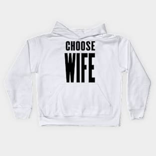 Choose Wife Kids Hoodie